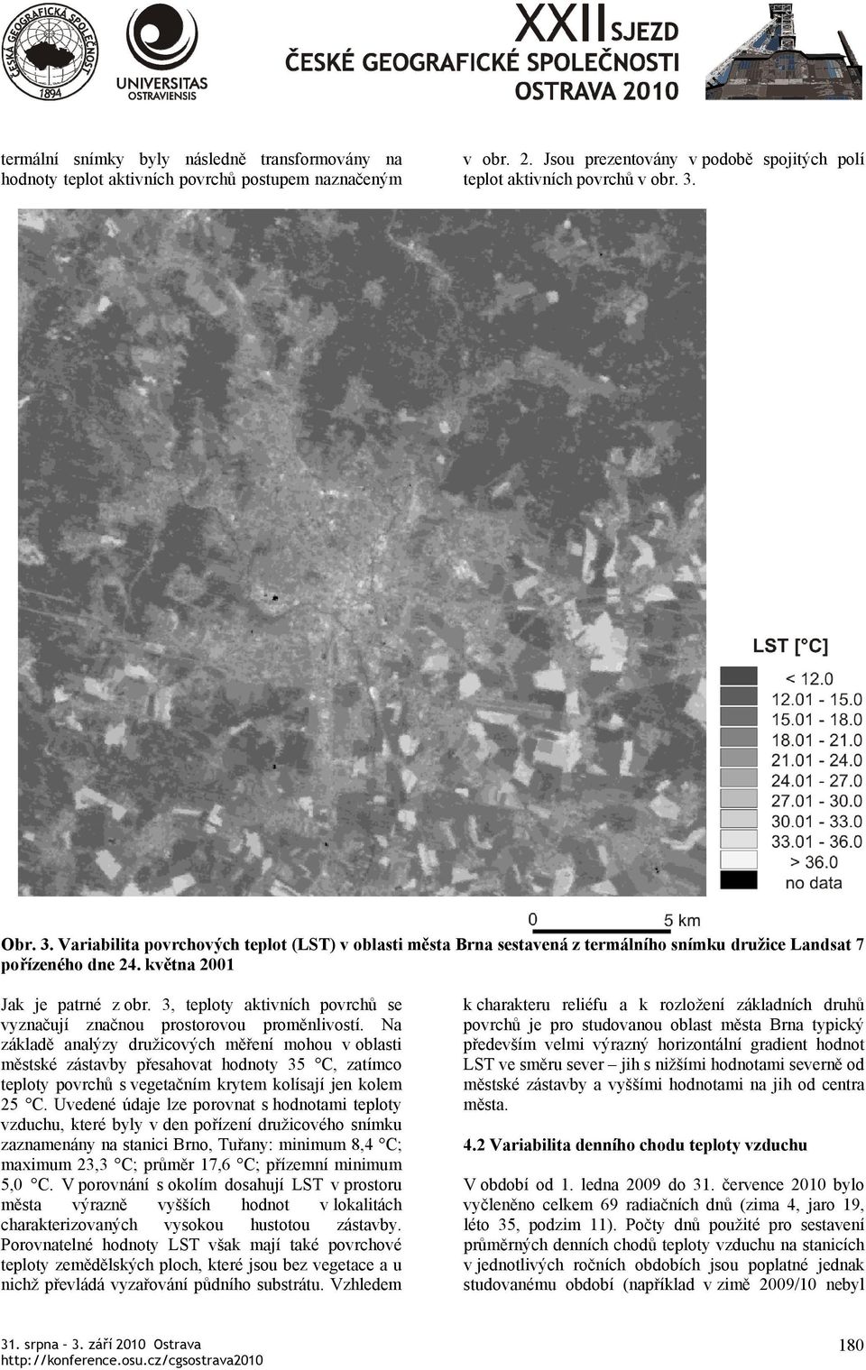 3, teploty aktivních povrchů se vyznačují značnou prostorovou proměnlivostí.