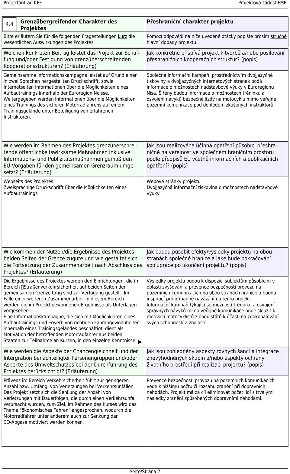 (Erläuterung) Gemeinsamme Informationskampagne leistet auf Grund einer in zwei Sprachen hergestellten Druckschrifft, sowie Internetseiten Informationen über die Möglichkeiten eines Aufbautrainings