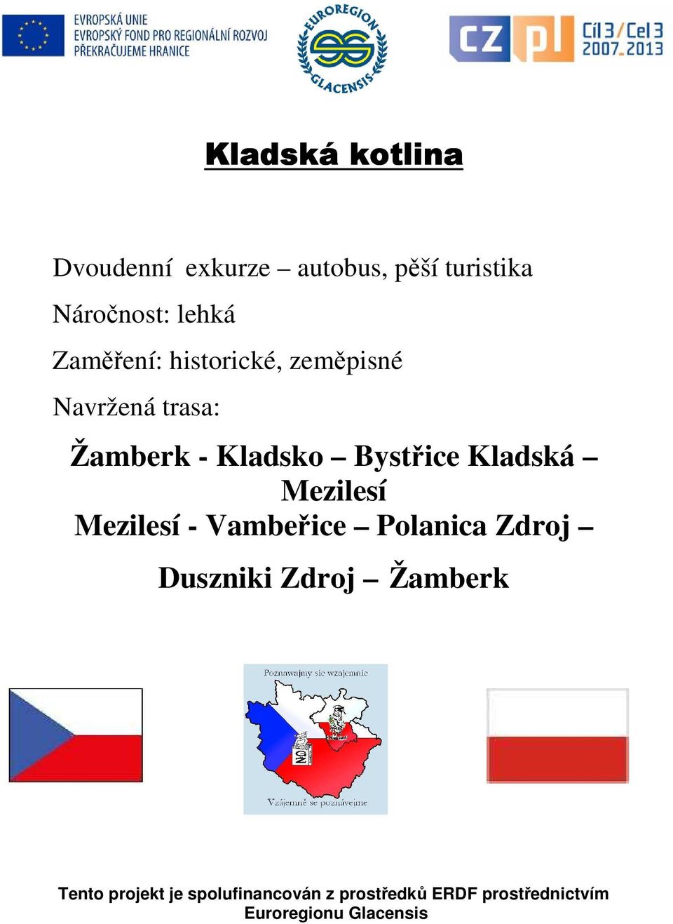 Kladská Mezilesí Mezilesí - Vambeřice Polanica Zdroj Duszniki Zdroj Žamberk