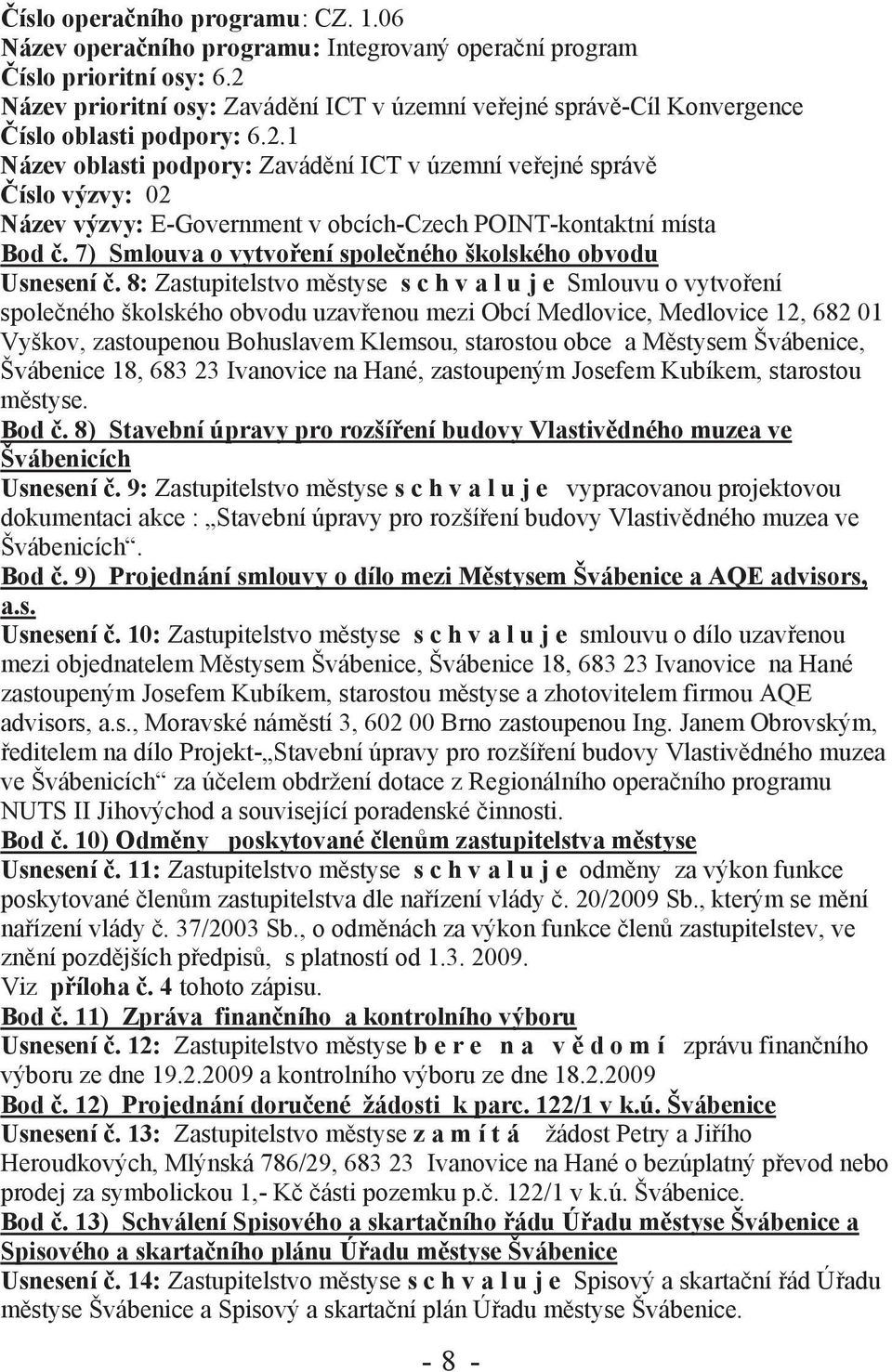 7) Smlouva o vytvoření společného školského obvodu Usnesení č.