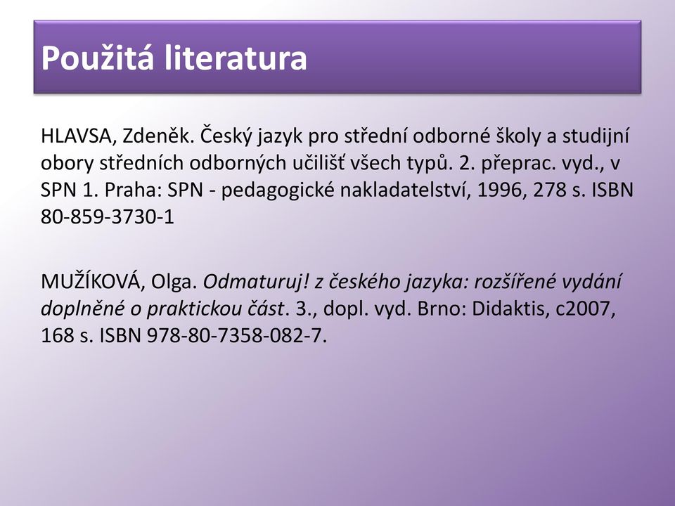 přeprac. vyd., v SPN 1. Praha: SPN - pedagogické nakladatelství, 1996, 278 s.