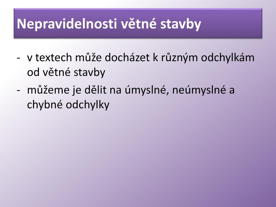 odchylkám od větné stavby - můžeme