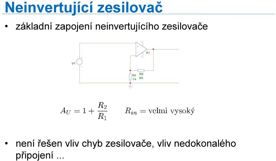 X1 V1 R1 R2 9k není řešen vliv chyb