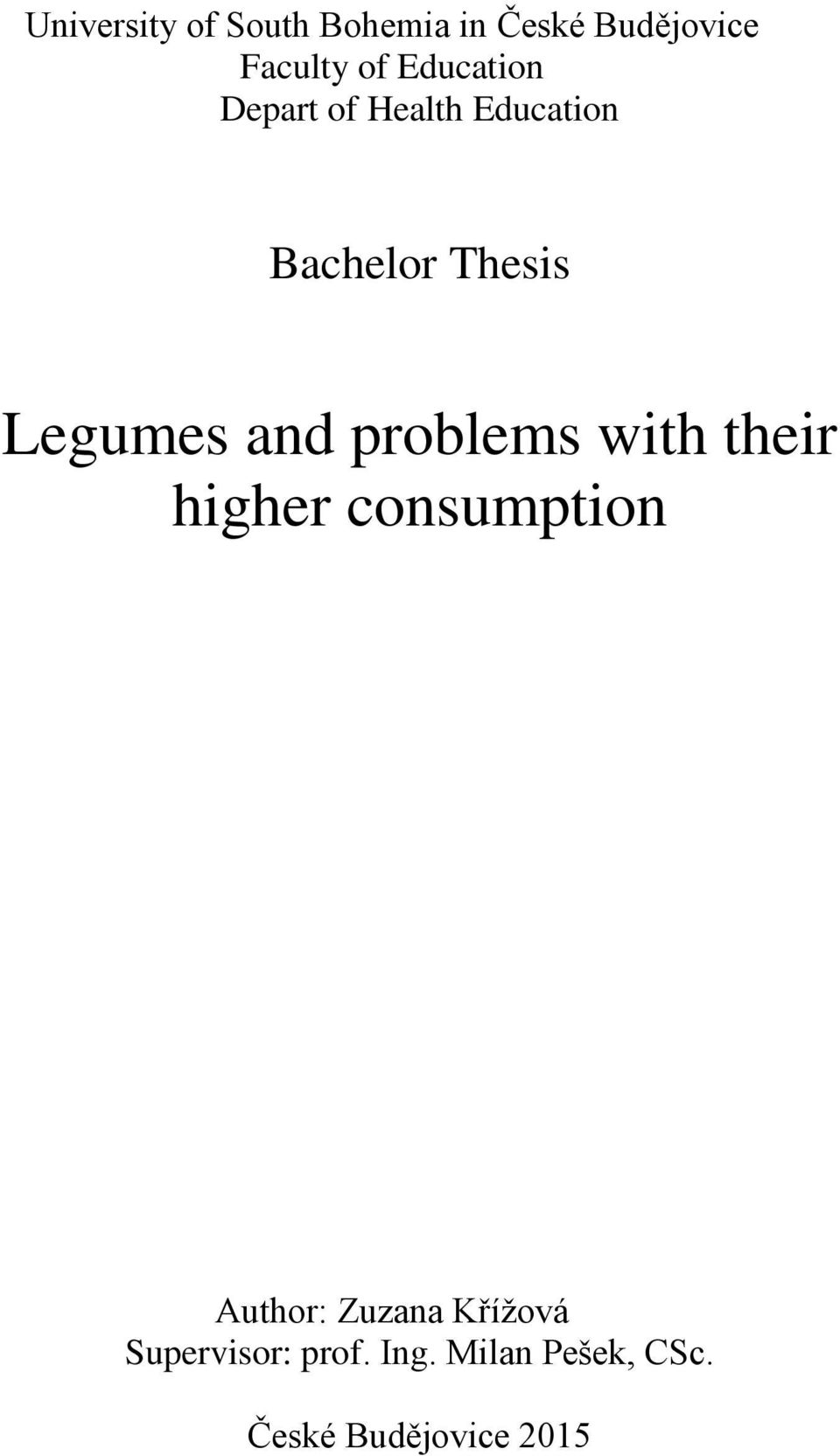 and problems with their higher consumption Author: Zuzana