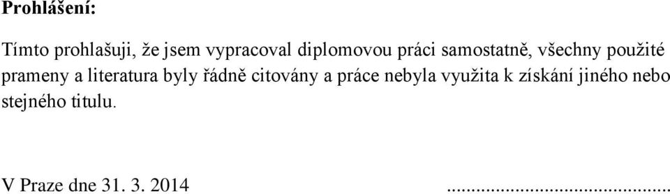 literatura byly řádně citovány a práce nebyla využita k