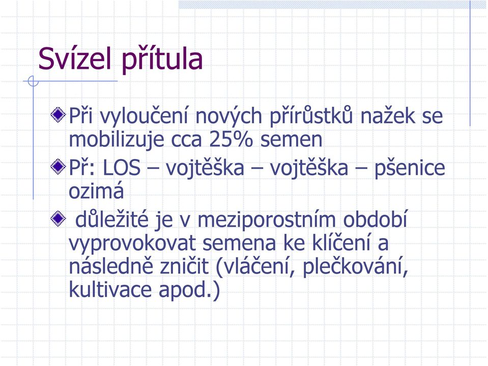 ozimá důležité je v meziporostním období vyprovokovat semena