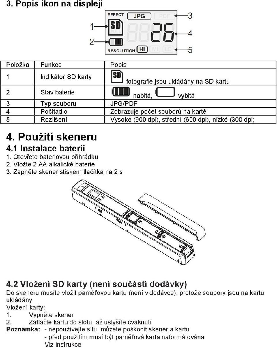 (900 dpi), střední (600 dpi), nízké (300 dpi) 4.