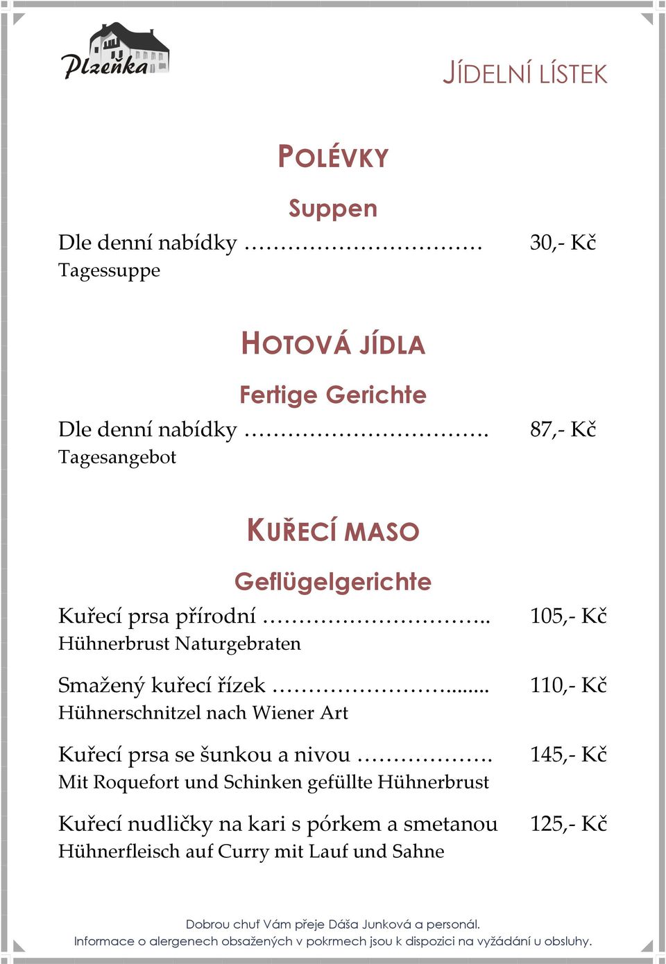 . Hühnerbrust Naturgebraten Smažený kuřecí řízek.