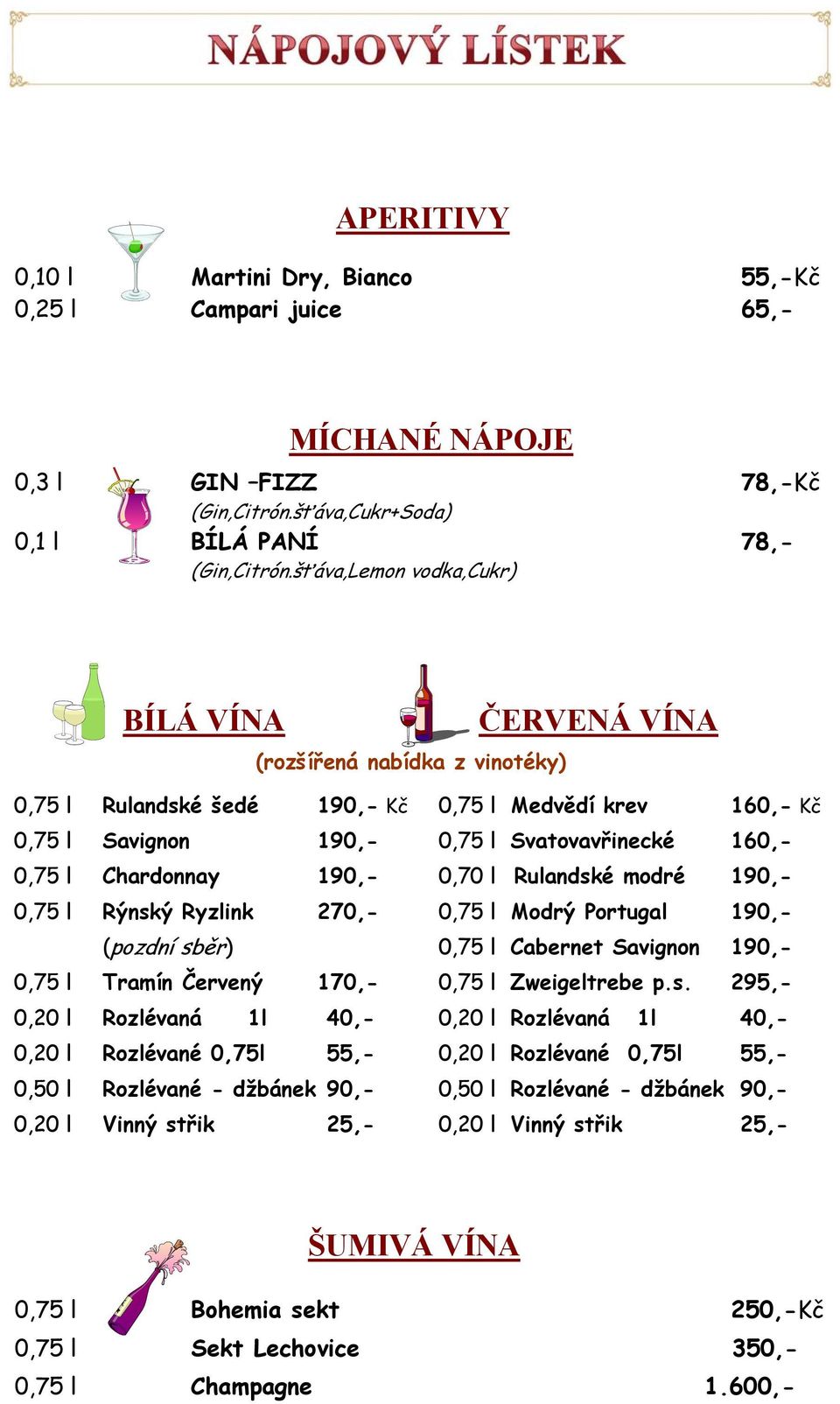 Chardonnay 190,- 0,70 l Rulandsk