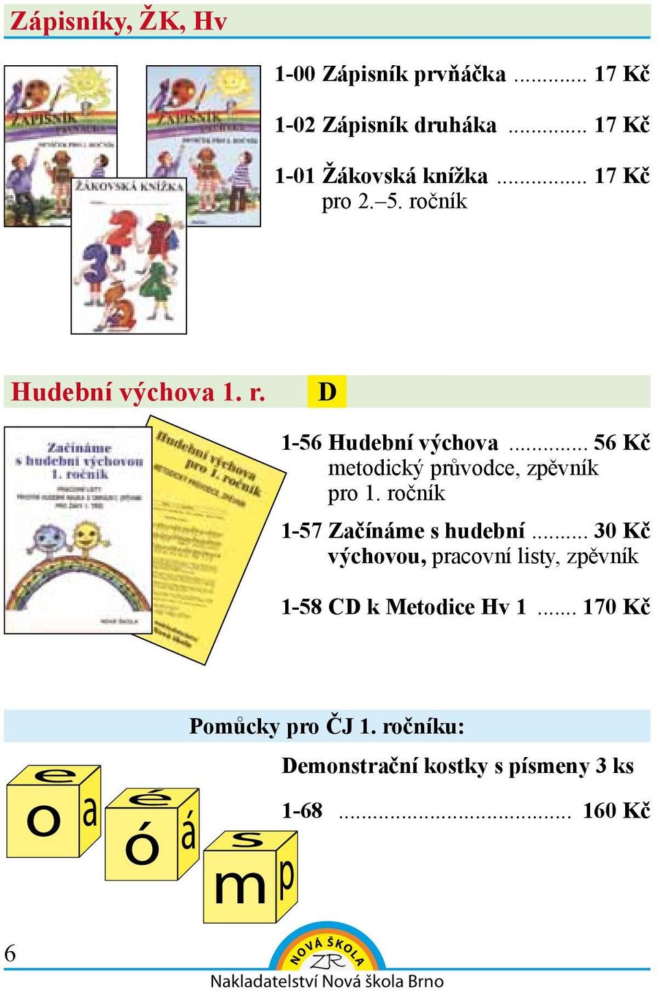 .. 56 Kč metodický průvodce, zpěvník pro 1. ročník 1-57 Začínáme s hudební.