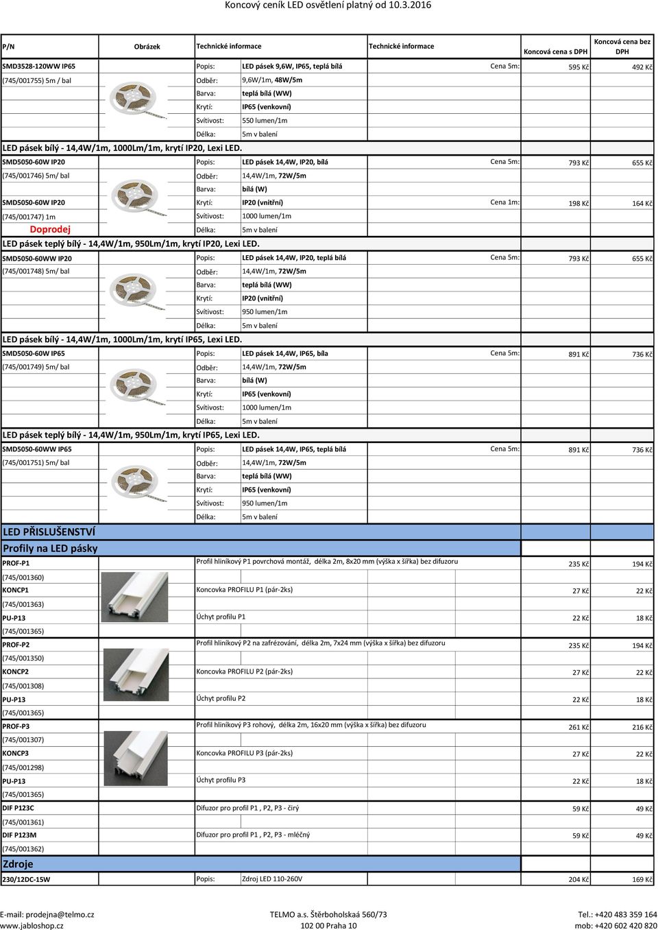 teplá bílá (WW) IP65 (venkovní) 550 lumen/1m 5m v balení SMD5050-60W IP20 Popis: LED pásek 14,4W, IP20, bílá Cena 5m: 793 Kč 655 Kč (745/001746) 5m/ bal Odběr: 14,4W/1m, 72W/5m bílá (W) SMD5050-60W