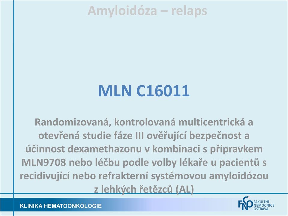 kombinaci s přípravkem MLN9708 nebo léčbu podle volby lékaře u pacientů s