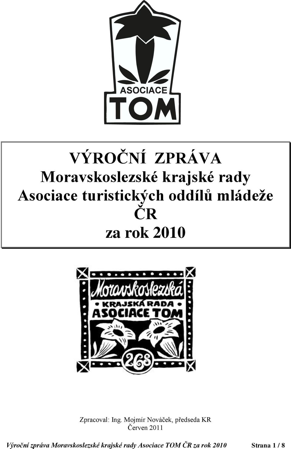 Mojmír Nováček, předseda KR Červen 2011 Výroční zpráva