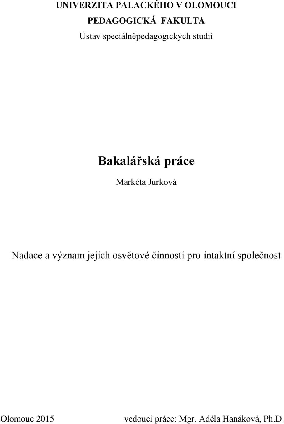 Jurková Nadace a význam jejich osvětové činnosti pro