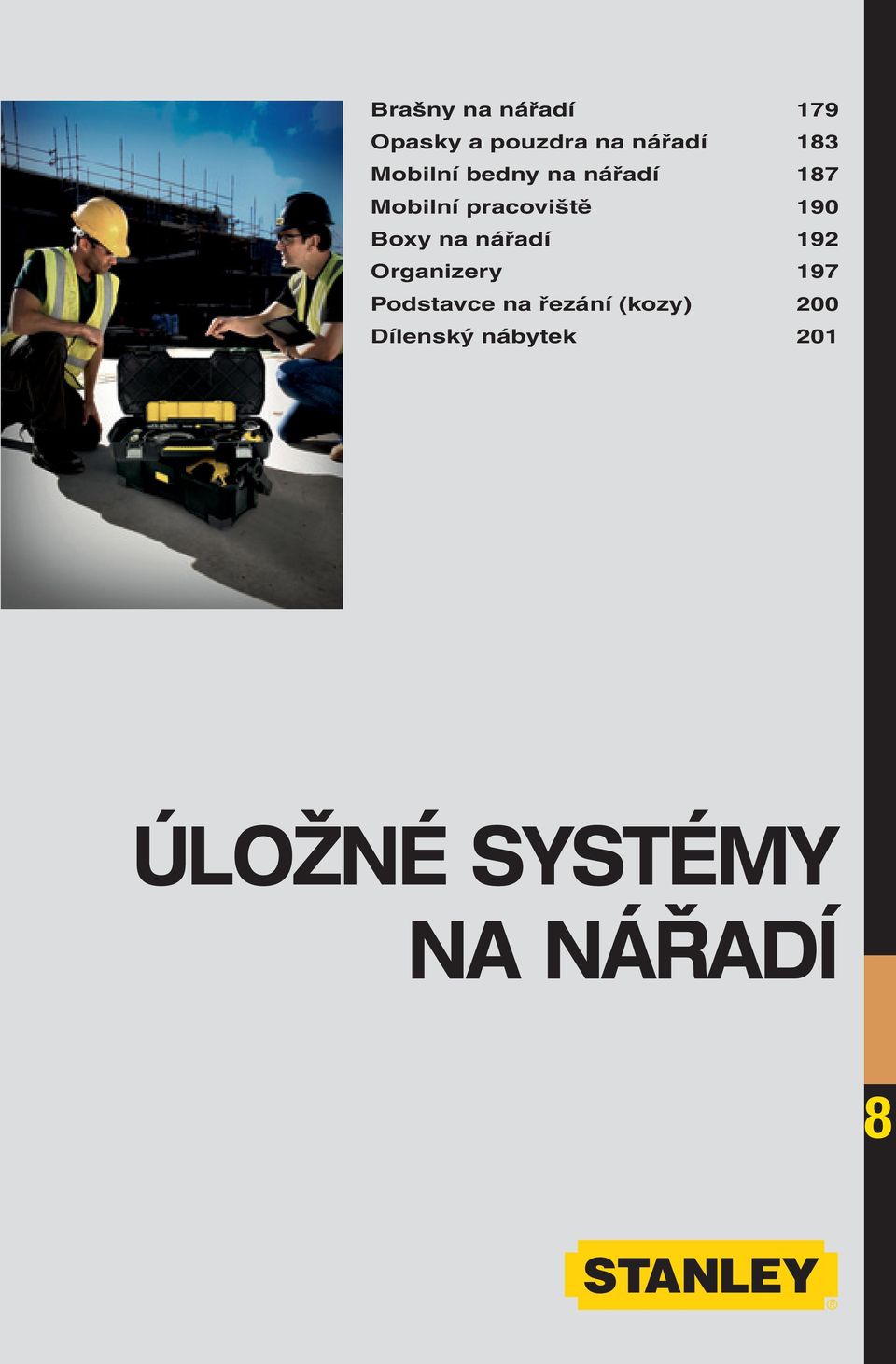 Boxy na nářadí 192 Organizery 197 Podstavce na řezání