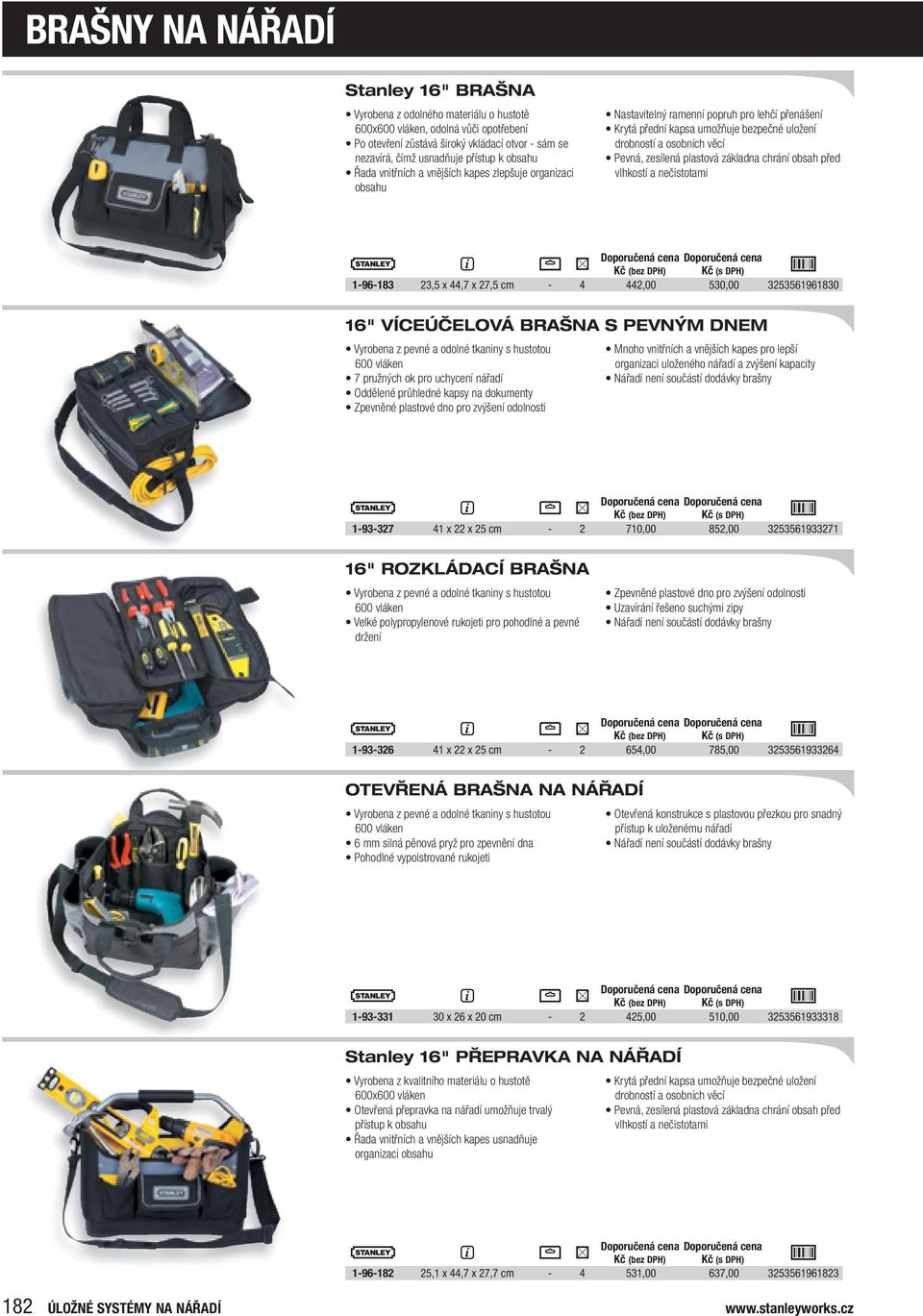 zesílená plastová základna chrání obsah před vlhkostí a nečistotami 1-96-183 23,5 x 44,7 x 27,5 cm - 4 442,00 530,00 3253561961830 16" VíCEÚČEloVá BRaŠna s PEVnÝm dnem Vyrobena z pevné a odolné