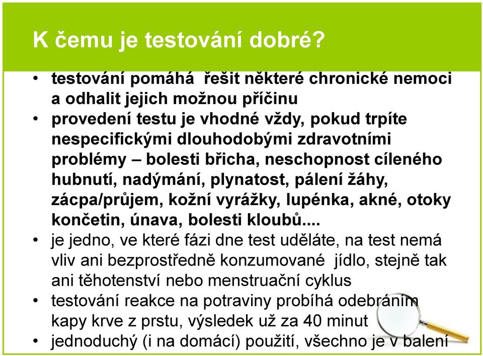 problémy bolesti břicha, neschopnost cíleného hubnutí, nadýmání, plynatost, pálení žáhy, zácpa/průjem, kožní vyrážky, lupénka, akné, otoky končetin, únava, bolesti