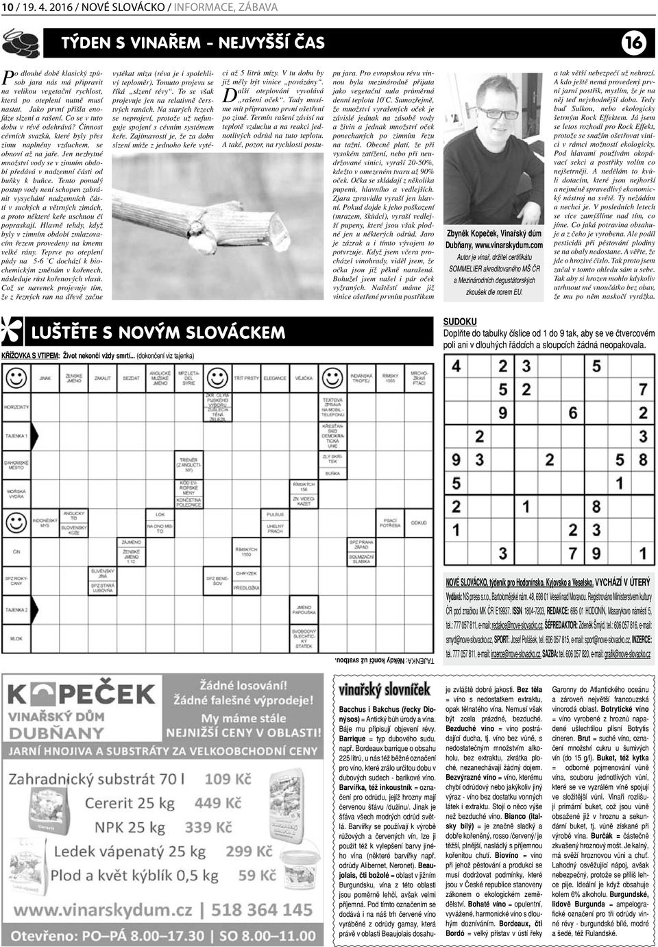 Jen nezbytné množství vody se v zimním období předává v nadzemní části od buňky k buňce.