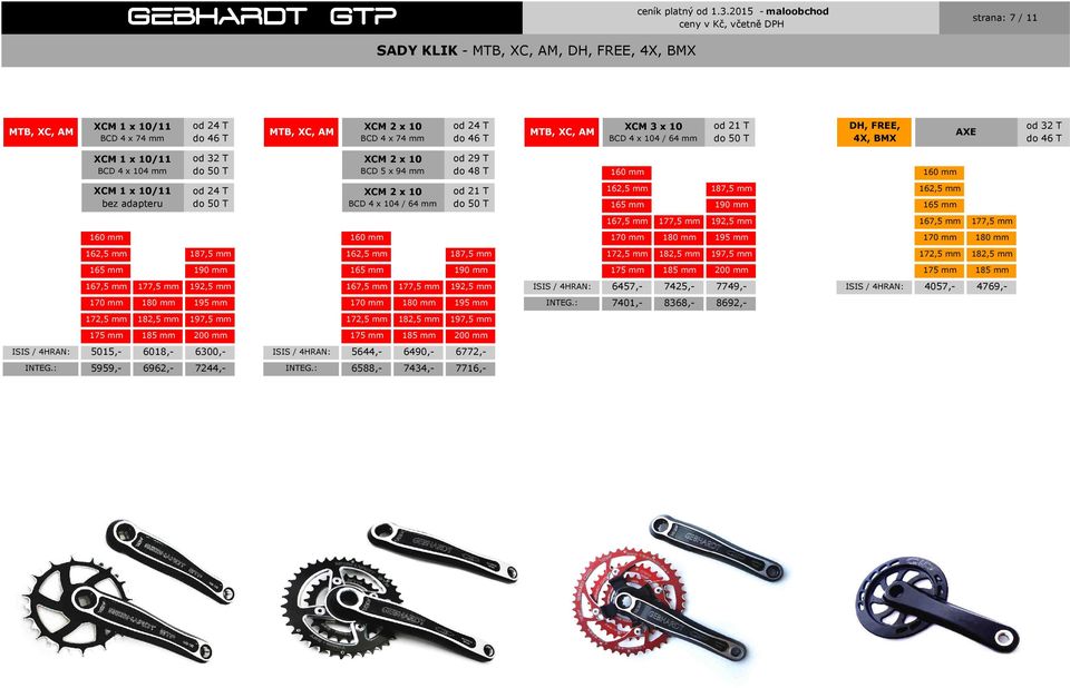 197,5 mm 172,5 mm 182,5 mm 190 mm 190 mm 185 mm 200 mm 185 mm 167,5 mm 177,5 mm 192,5 mm 167,5 mm 177,5 mm 192,5 mm 6457,- 7425,- 7749,- 4057,- 4769,- 180 mm 195 mm 180 mm 195 mm INTEG.