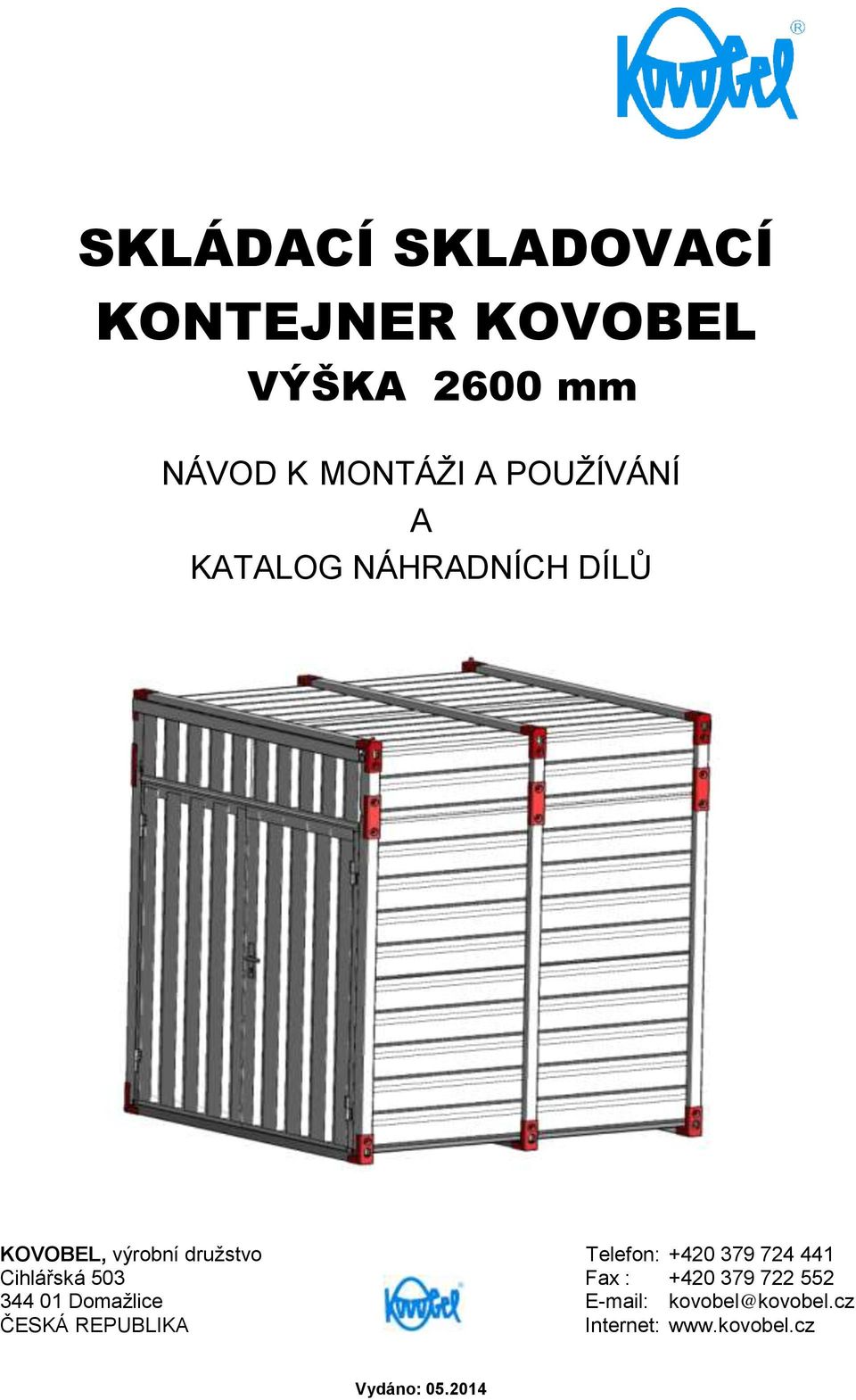 +420 379 724 441 Cihlářská 503 Fax : +420 379 722 552 344 01 Domažlice