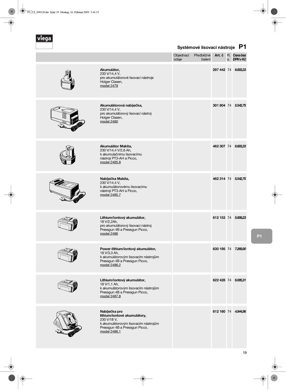 542,75 Akumulátor Makita, 230 V/14,4 V/2,6 Ah, k akumulačnímu lisovacímu nástroji PT3-AH a Picco, model 2485.8 462 307 6.