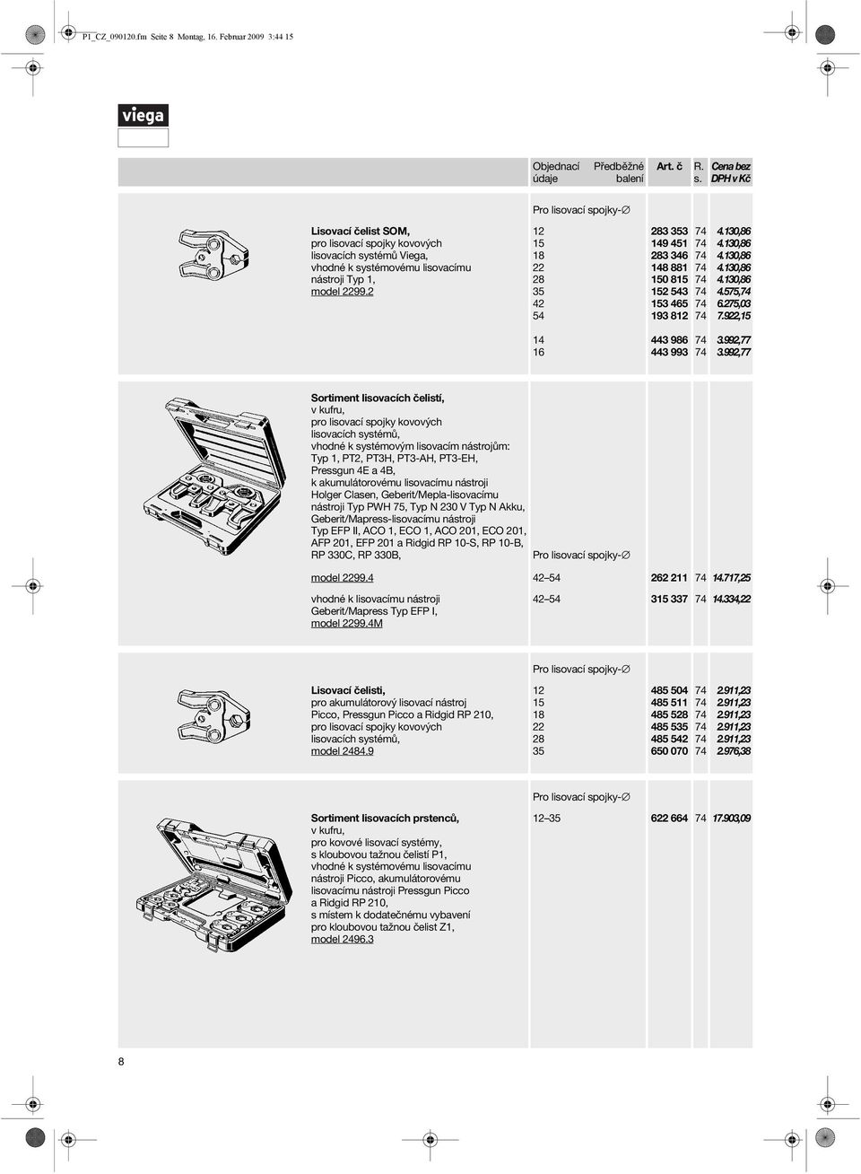 992,77 Sortiment lisovacích čelistí, pro lisovací spojky kovových lisovacích systémů, vhodné k systémovým lisovacím nástrojům: Typ 1, Holger Clasen, Geberit/Mepla-lisovacímu nástroji Typ PWH 75, Typ