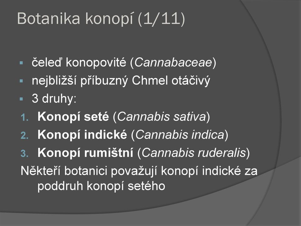 Konopí indické (Cannabis indica) 3.