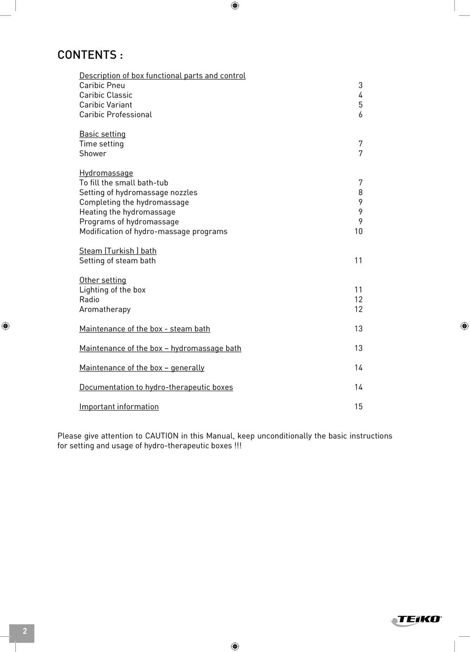 Setting of steam bath 11 Other setting Lighting of the box 11 Radio 12 Aromatherapy 12 Maintenance of the box - steam bath 13 Maintenance of the box hydromassage bath 13 Maintenance of the box