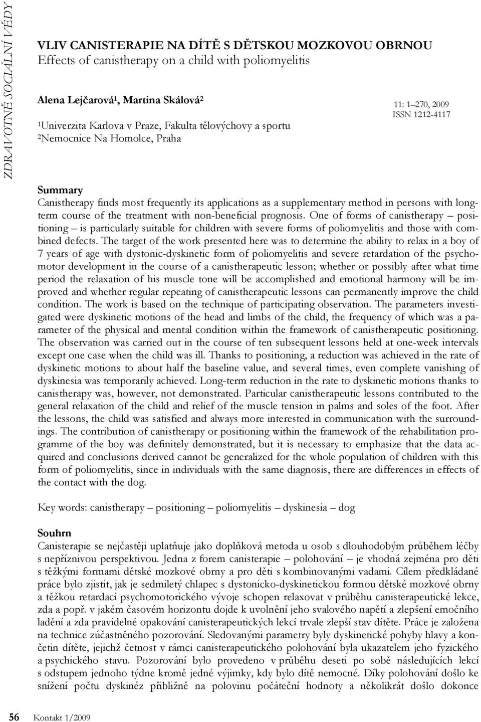 course of the treatment with non-beneficial prognosis.