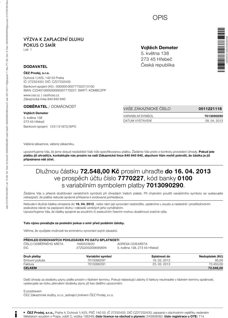 cez.cz cez@cez.cz Zákaznická linka 840 840 840 ODBĚRATEL / DOMÁCNOST Vojtěch Demeter 5.