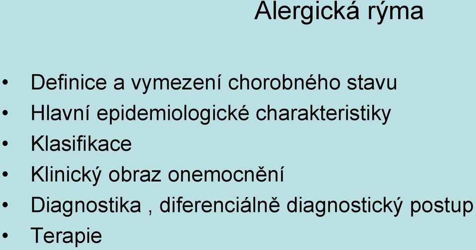 Klasifikace Klinický obraz onemocnění