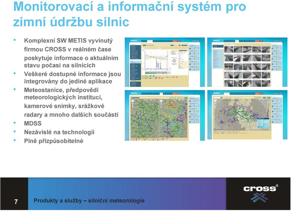 jediné aplikace Meteostanice, předpovědi meteorologických institucí, kamerové snímky, srážkové radary a mnoho