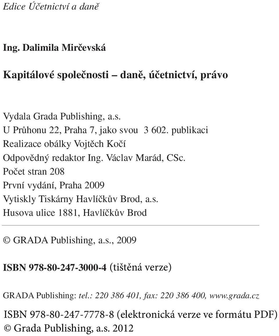 publikaci Realizace obálky Vojtûch Koãí Odpovûdn redaktor Ing. Václav Marád, CSc.