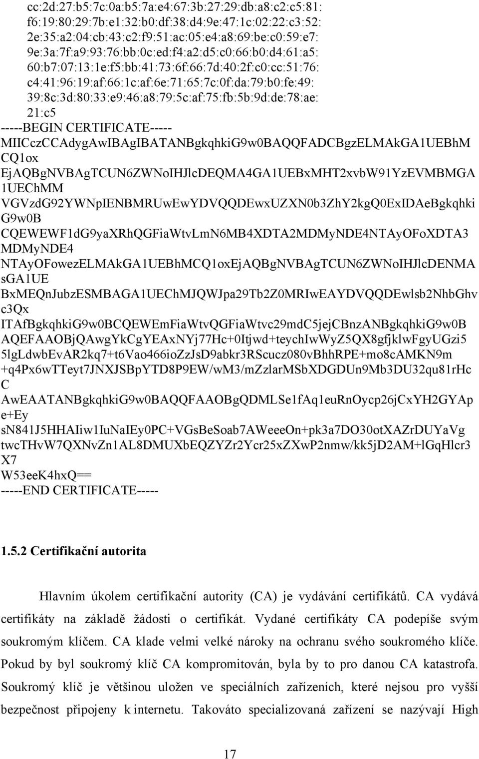 39:8c:3d:80:33:e9:46:a8:79:5c:af:75:fb:5b:9d:de:78:ae: 21:c5 -----BEGIN CERTIFICATE----- MIICczCCAdygAwIBAgIBATANBgkqhkiG9w0BAQQFADCBgzELMAkGA1UEBhM CQ1ox