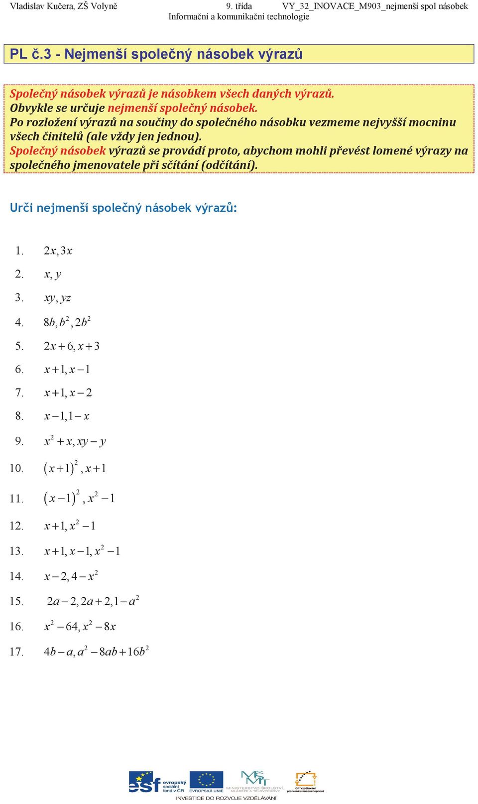 8 b, b,b 5. + 6, + 6. + 1, 1 7. + 1, 8. 1,1 9. +, y y 10.