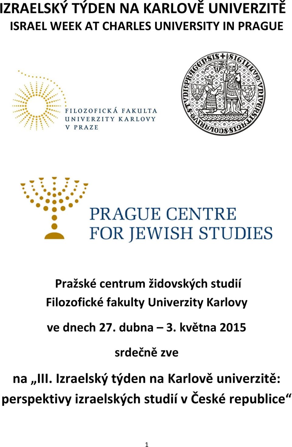 Karlovy ve dnech 27. dubna 3. května 2015 srdečně zve na III.