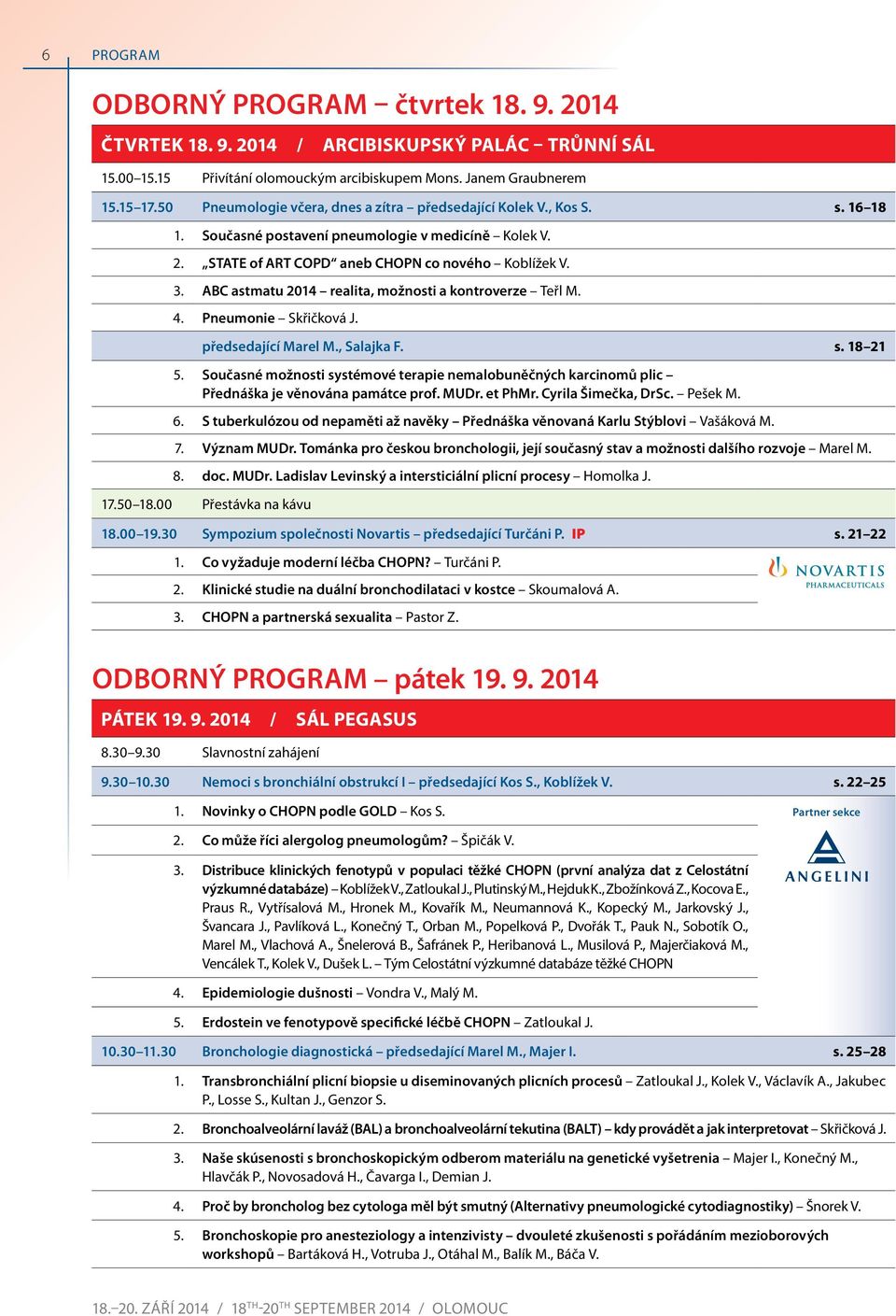 abc astmatu 04 realita, možnosti a kontroverze Teřl M. 4. pneumonie Skřičková J. předsedající marel m., salajka f. s. 8 5.