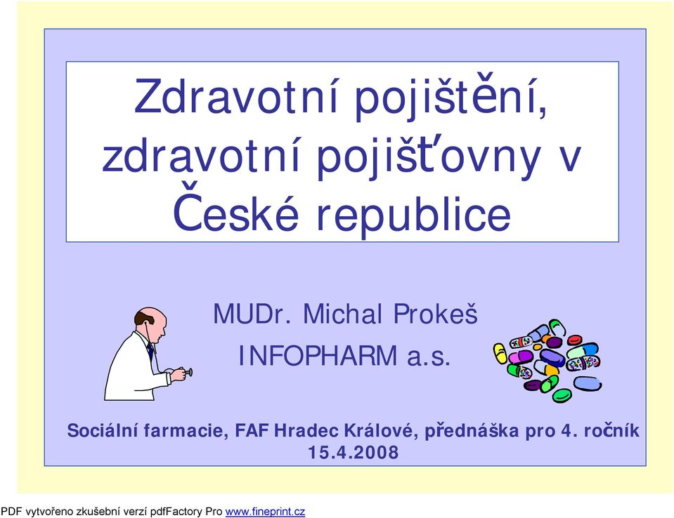 Michal Prokeš INFOPHARM a.s.