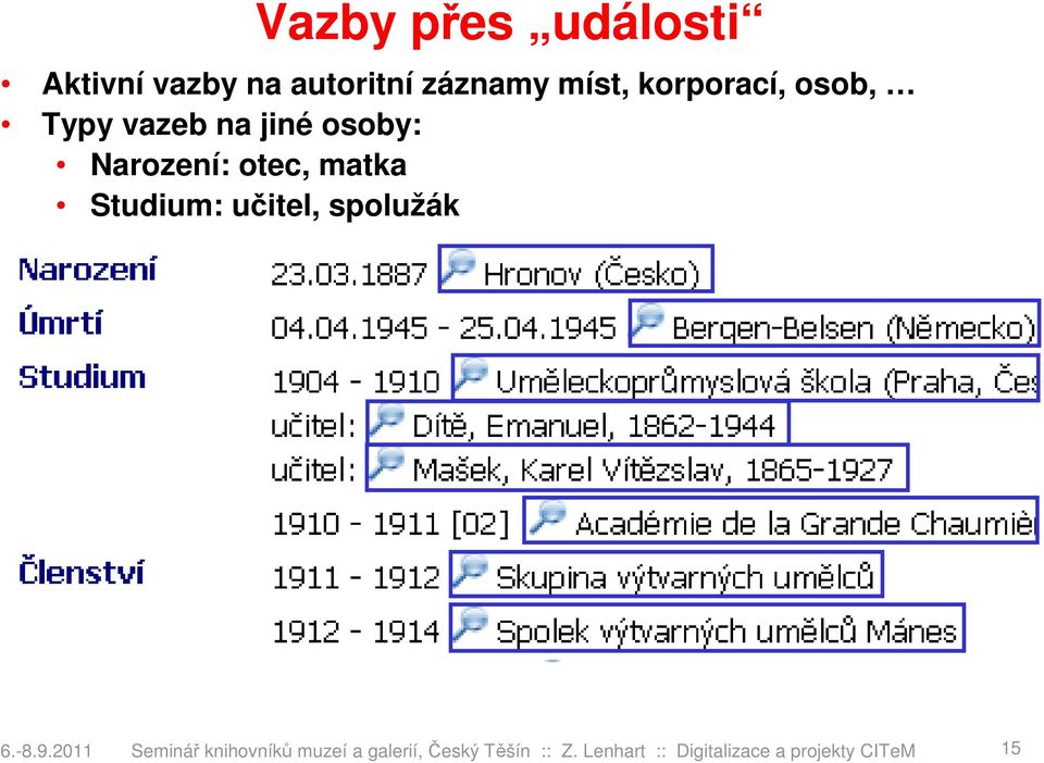 Studium: učitel, spolužák 6.-8.9.