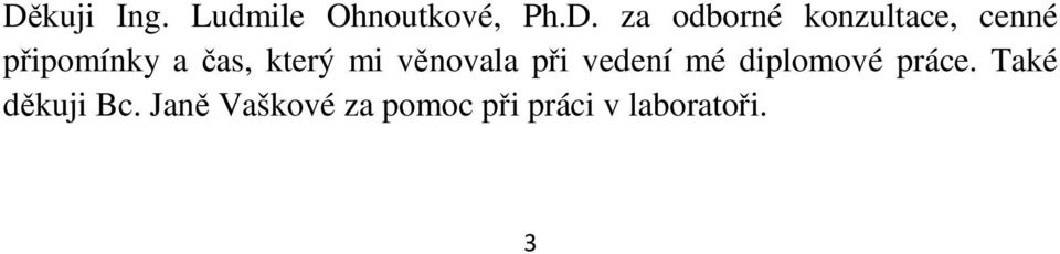 věnovala při vedení mé diplomové práce.