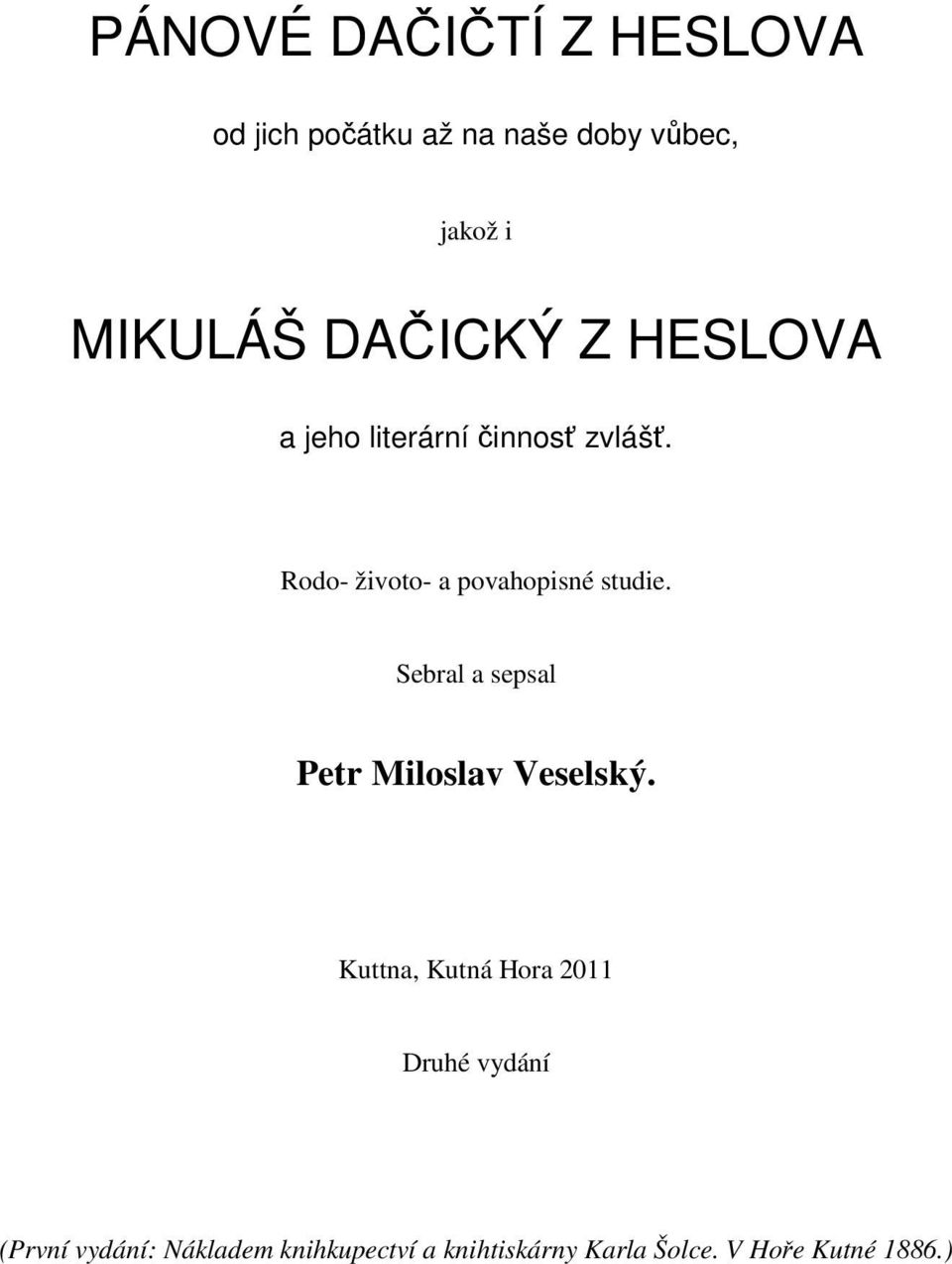 Rodo- životo- a povahopisné studie. Sebral a sepsal Petr Miloslav Veselský.