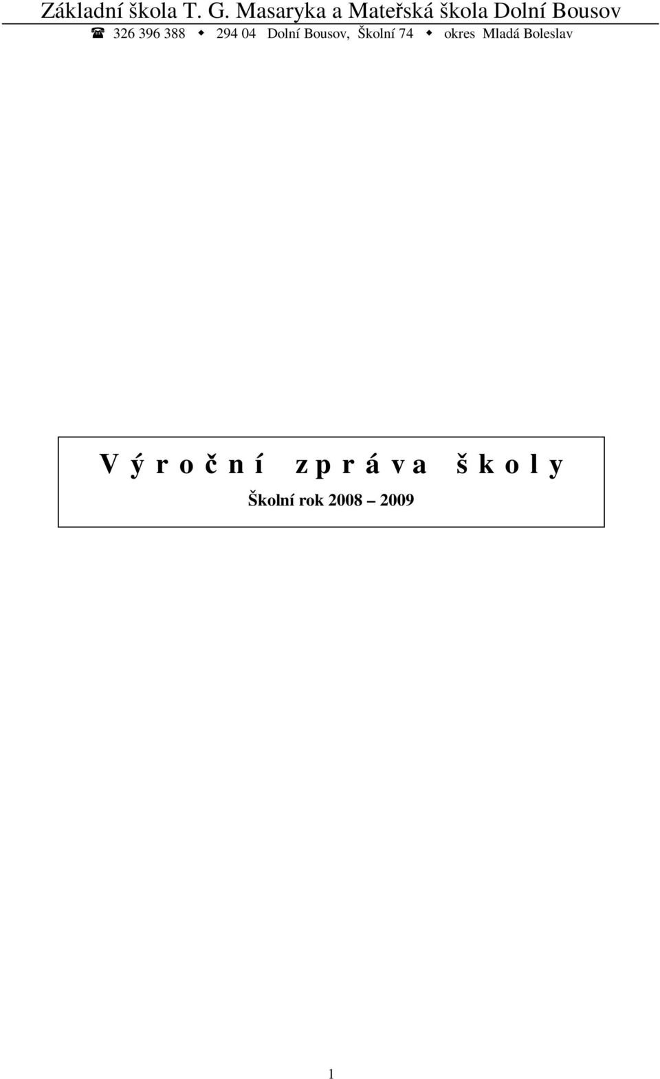 396 388 294 04 Dolní Bousov, Školní 74 okres