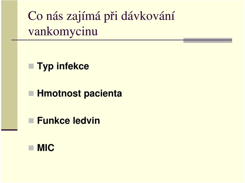 Typ infekce Hmotnost