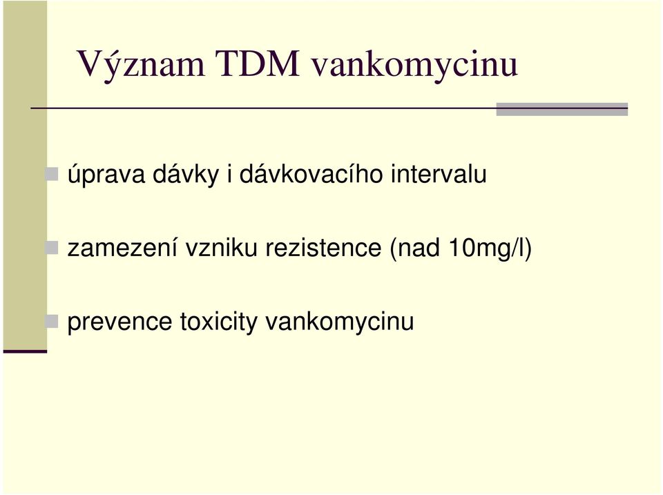 zamezení vzniku rezistence (nad