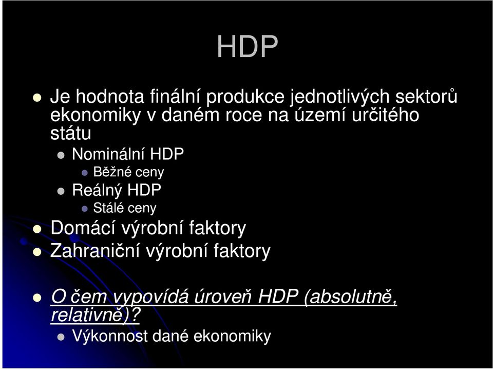 HDP Stálé ceny Domácí výrobní faktory Zahraniční výrobní faktory O