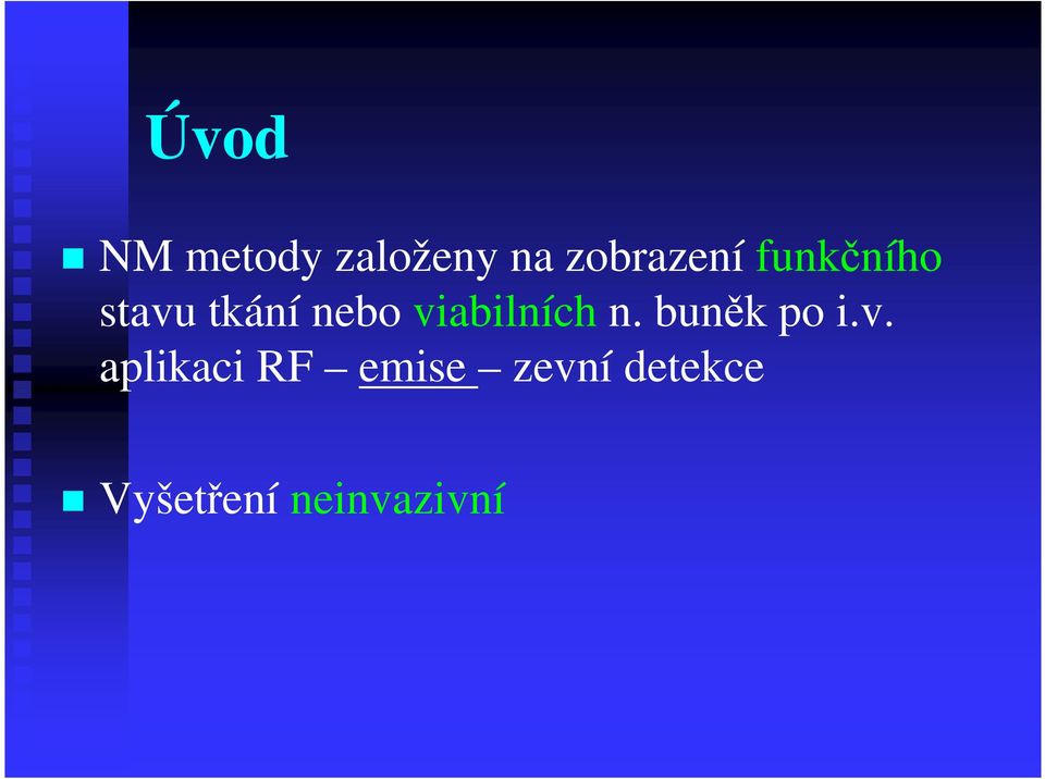 viabilních n. buněk po i.v. aplikaci