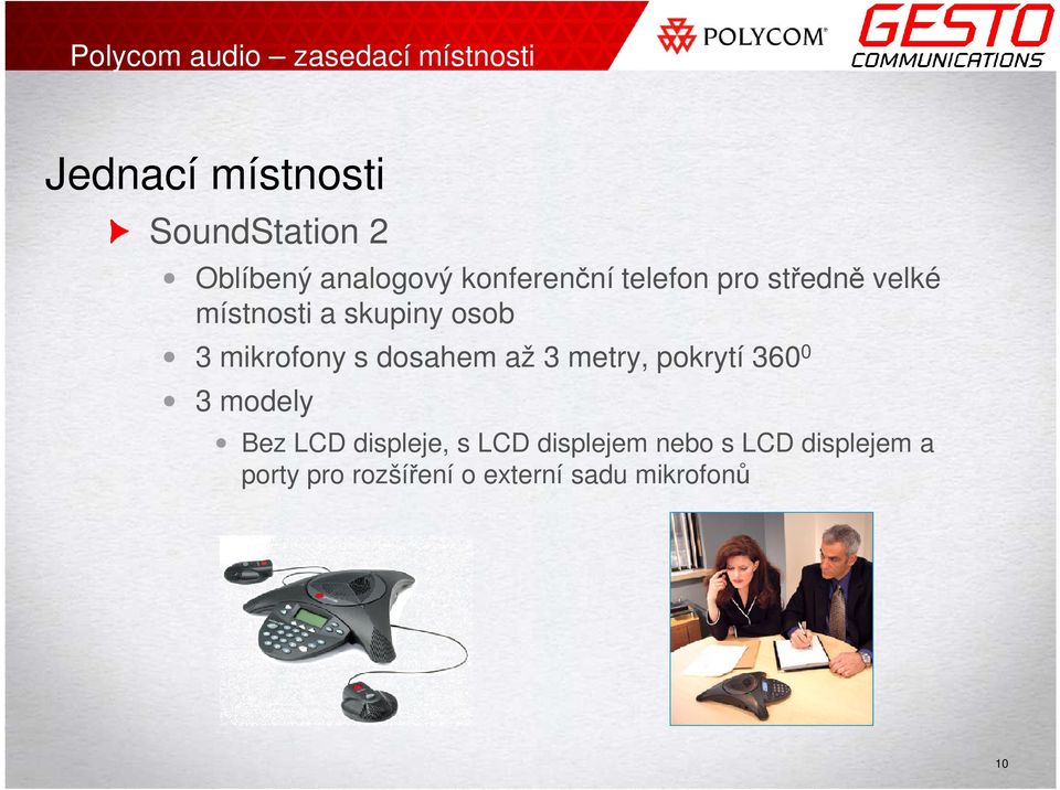 mikrofony s dosahem až 3 metry, pokrytí 360 0 3 modely Bez LCD displeje, s