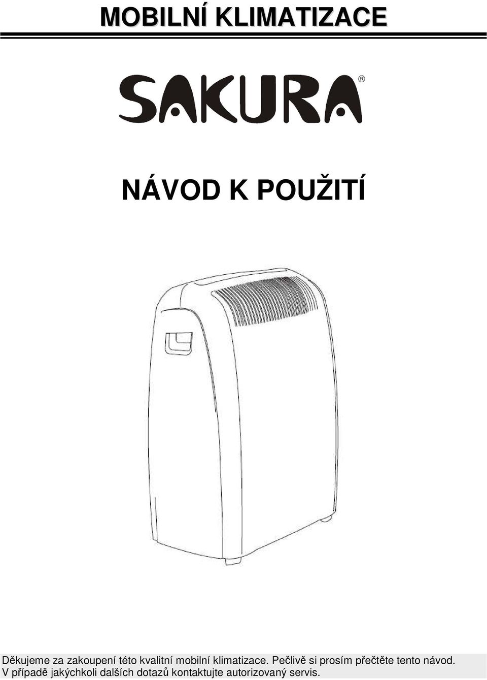 Pečlivě si prosím přečtěte tento návod.