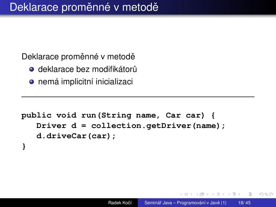 run(string name, Car car) { Driver d = collection.