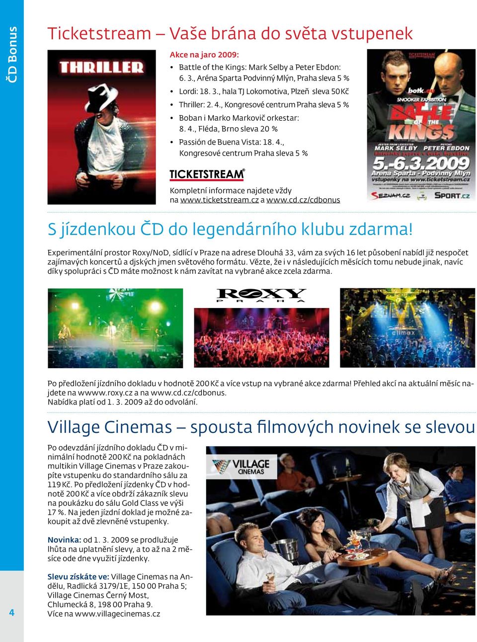 ticketstream.cz a www.cd.cz/cdbonus S jízdenkou ČD do legendárního klubu zdarma!